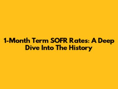 1-Month Term SOFR Rates: A Deep Dive Into The History
