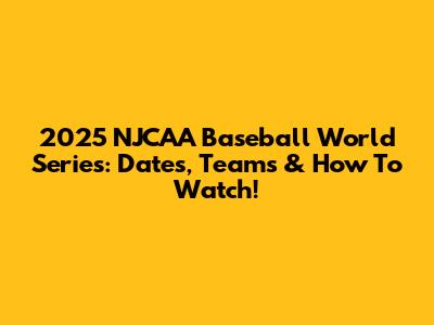 2025 NJCAA Baseball World Series: Dates, Teams & How To Watch!