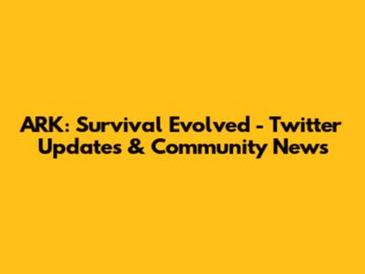 ARK: Survival Evolved - Twitter Updates & Community News