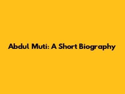 Abdul Mu'ti: A Short Biography