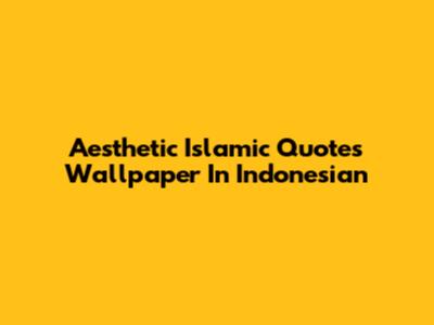 Aesthetic Islamic Quotes Wallpaper In Indonesian