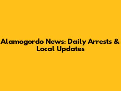 Alamogordo News: Daily Arrests & Local Updates