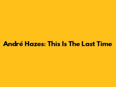 André Hazes: This Is The Last Time