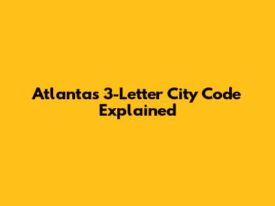 Atlanta's 3-Letter City Code Explained