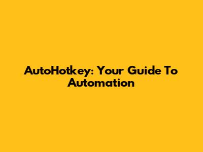 AutoHotkey: Your Guide To Automation