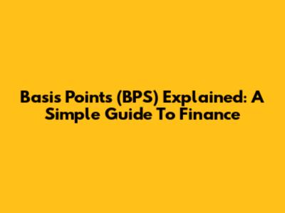 Basis Points (BPS) Explained: A Simple Guide To Finance
