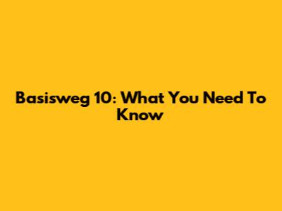 Basisweg 10: What You Need To Know