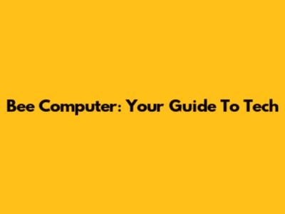 Bee Computer: Your Guide To Tech
