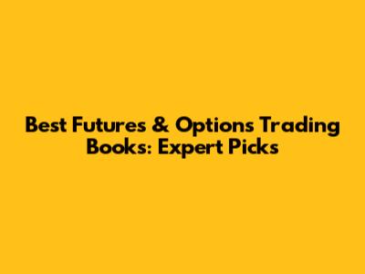 Best Futures & Options Trading Books: Expert Picks