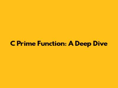 C Prime Function: A Deep Dive