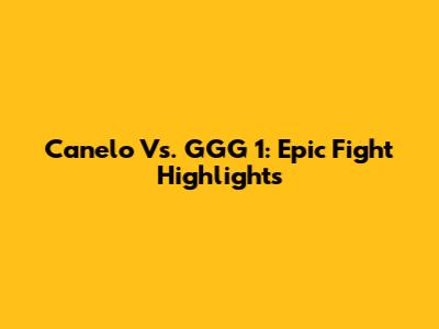 Canelo Vs. GGG 1: Epic Fight Highlights