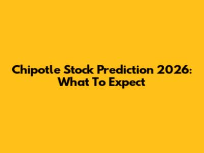 Chipotle Stock Prediction 2026: What To Expect