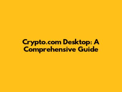 Crypto.com Desktop: A Comprehensive Guide