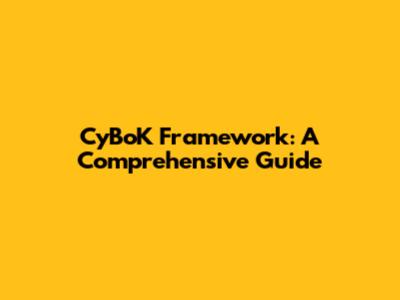 CyBoK Framework: A Comprehensive Guide