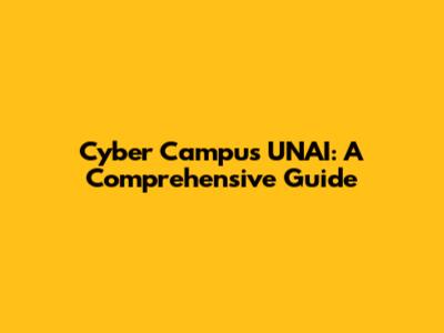 Cyber Campus UNAI: A Comprehensive Guide