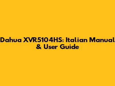Dahua XVR5104HS: Italian Manual & User Guide