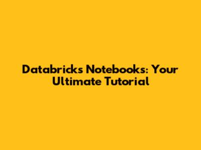 Databricks Notebooks: Your Ultimate Tutorial