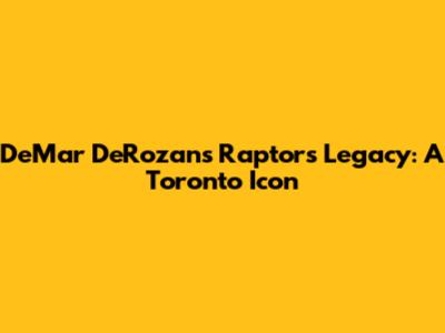 DeMar DeRozan's Raptors Legacy: A Toronto Icon