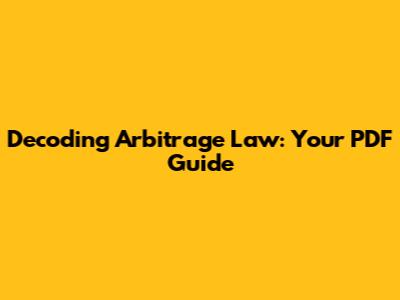 Decoding Arbitrage Law: Your PDF Guide