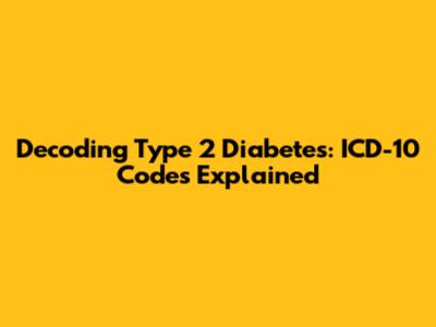 Decoding Type 2 Diabetes: ICD-10 Codes Explained