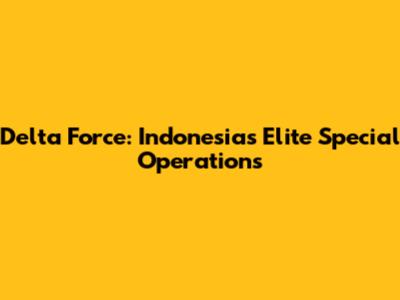 Delta Force: Indonesia's Elite Special Operations
