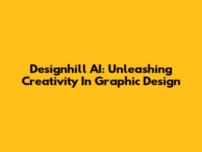 Designhill AI: Unleashing Creativity In Graphic Design