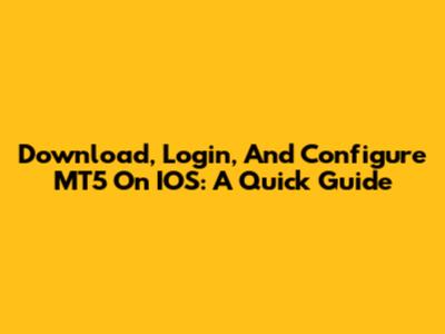 Download, Login, And Configure MT5 On IOS: A Quick Guide