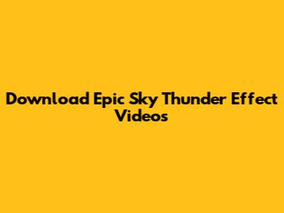 Download Epic Sky Thunder Effect Videos