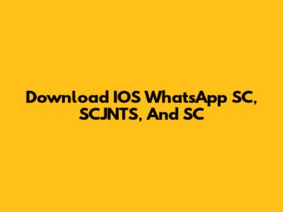 Download IOS WhatsApp SC, SCJNTS, And SC