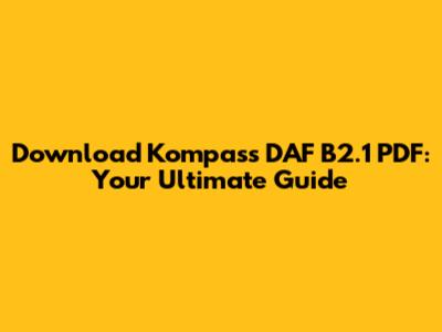 Download Kompass DAF B2.1 PDF: Your Ultimate Guide