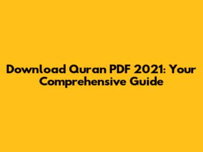 Download Quran PDF 2021: Your Comprehensive Guide