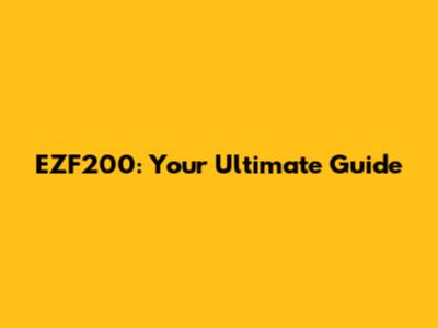 EZF200: Your Ultimate Guide