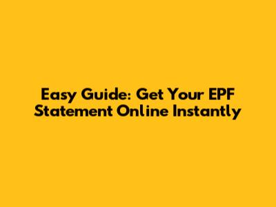 Easy Guide: Get Your EPF Statement Online Instantly