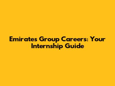 Emirates Group Careers: Your Internship Guide