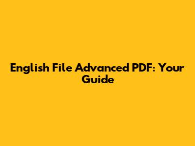 English File Advanced PDF: Your Guide