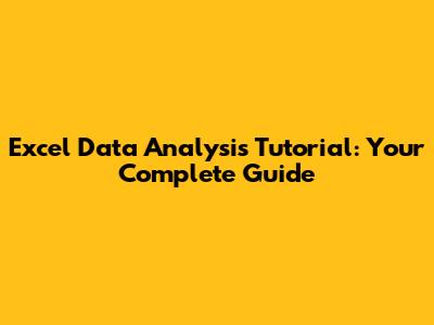 Excel Data Analysis Tutorial: Your Complete Guide