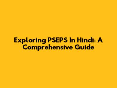 Exploring PSEPS In Hindi: A Comprehensive Guide