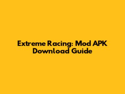 Extreme Racing: Mod APK Download Guide
