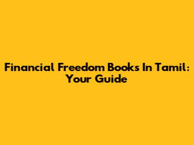 Financial Freedom Books In Tamil: Your Guide