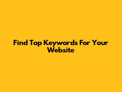 Find Top Keywords For Your Website