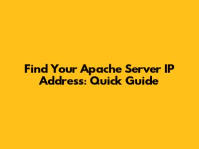 Find Your Apache Server IP Address: Quick Guide