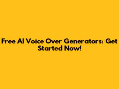 Free AI Voice Over Generators: Get Started Now!