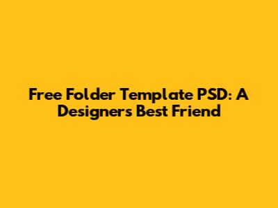 Free Folder Template PSD: A Designer's Best Friend