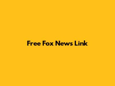 Free Fox News Link