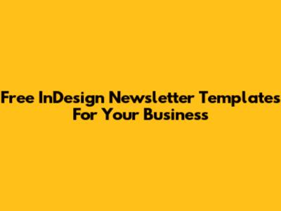 Free InDesign Newsletter Templates For Your Business