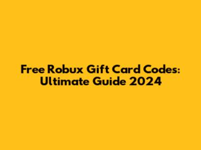 Free Robux Gift Card Codes: Ultimate Guide 2024