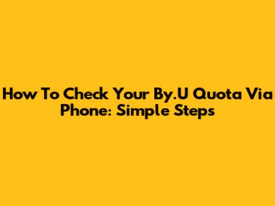 How To Check Your By.U Quota Via Phone: Simple Steps