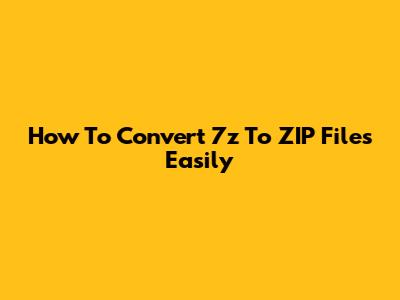 How To Convert 7z To ZIP Files Easily