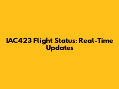 IAC423 Flight Status: Real-Time Updates