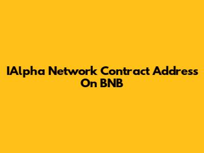 IAlpha Network Contract Address On BNB